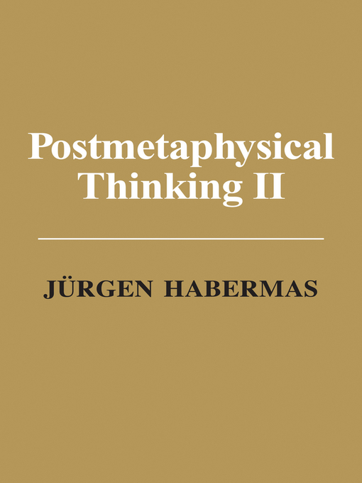 Title details for Postmetaphysical Thinking II by Jürgen Habermas - Available